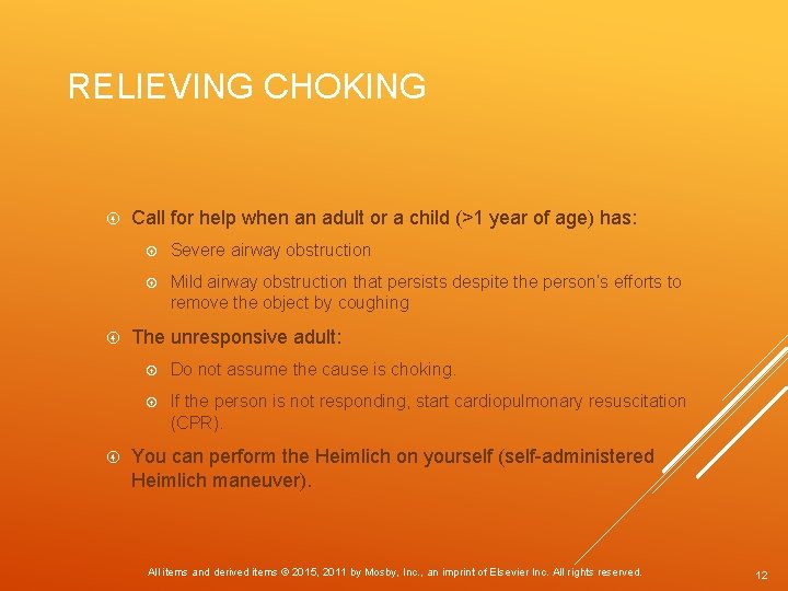 RELIEVING CHOKING Call for help when an adult or a child (>1 year of