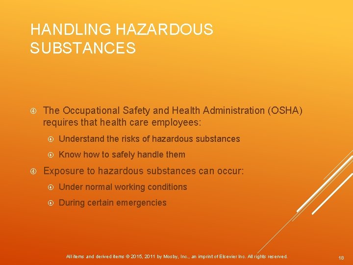 HANDLING HAZARDOUS SUBSTANCES The Occupational Safety and Health Administration (OSHA) requires that health care