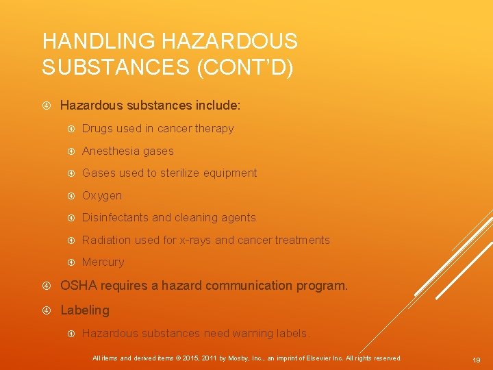 HANDLING HAZARDOUS SUBSTANCES (CONT’D) Hazardous substances include: Drugs used in cancer therapy Anesthesia gases