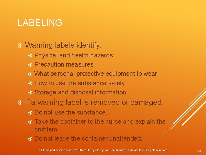 LABELING Warning labels identify: Physical and health hazards Precaution measures What personal protective equipment