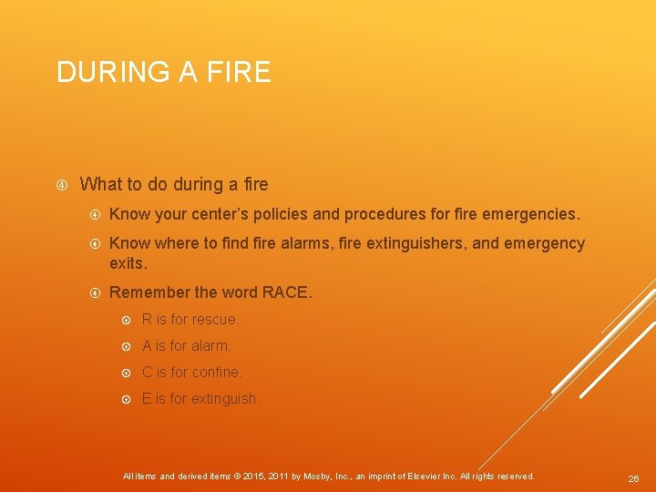 DURING A FIRE What to do during a fire Know your center’s policies and