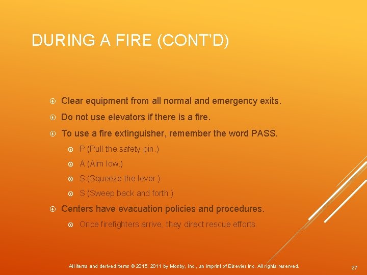DURING A FIRE (CONT’D) Clear equipment from all normal and emergency exits. Do not