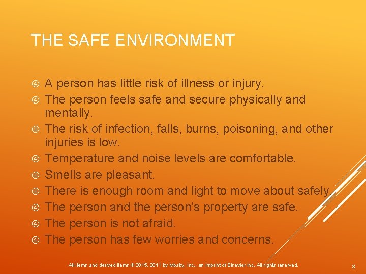 THE SAFE ENVIRONMENT A person has little risk of illness or injury. The person