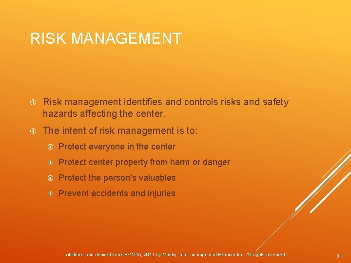 RISK MANAGEMENT Risk management identifies and controls risks and safety hazards affecting the center.