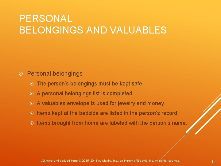 PERSONAL BELONGINGS AND VALUABLES Personal belongings The person’s belongings must be kept safe. A