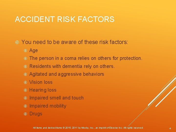 ACCIDENT RISK FACTORS You need to be aware of these risk factors: Age The