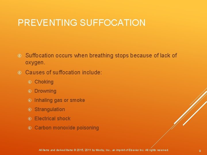 PREVENTING SUFFOCATION Suffocation occurs when breathing stops because of lack of oxygen. Causes of