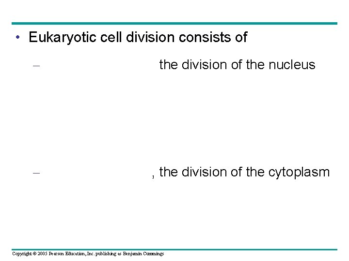 • Eukaryotic cell division consists of – the division of the nucleus – • Eukaryotic cell division consists of – the division of the nucleus –