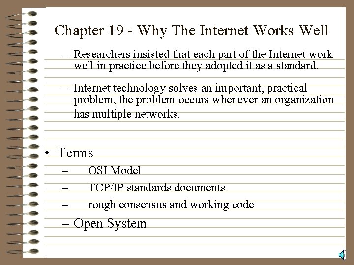 Chapter 19 - Why The Internet Works Well – Researchers insisted that each part
