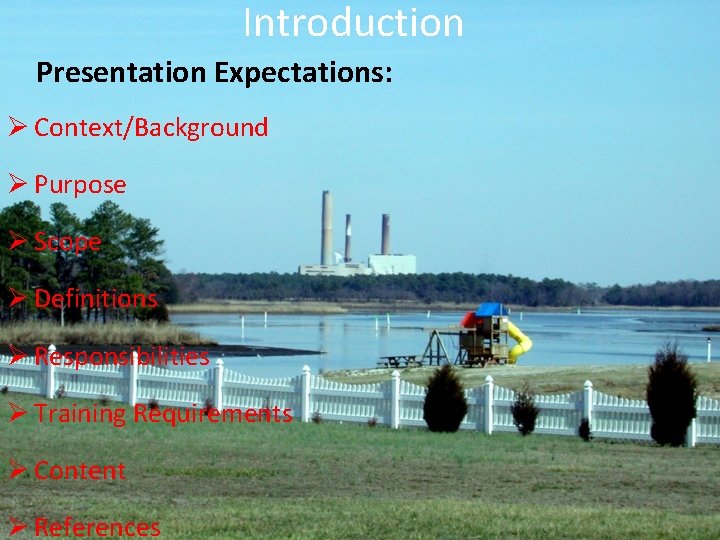 Introduction Presentation Expectations: Ø Context/Background Ø Purpose Ø Scope Ø Definitions Ø Responsibilities Ø