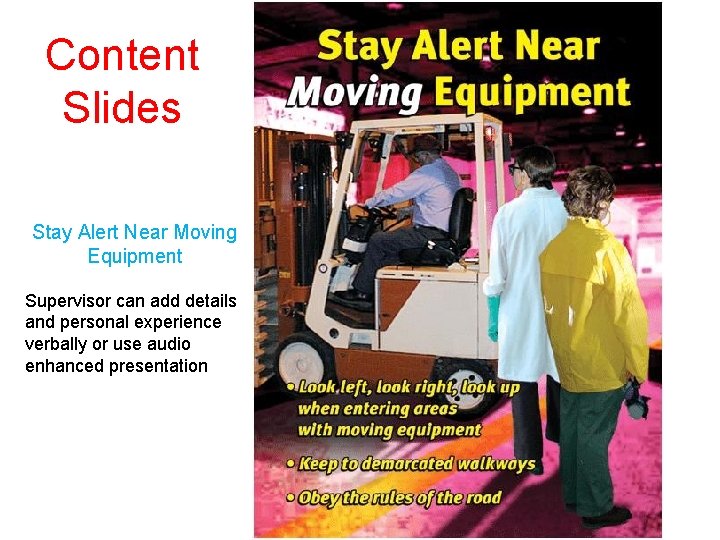 Content Slides Stay Alert Near Moving Equipment Supervisor can add details and personal experience