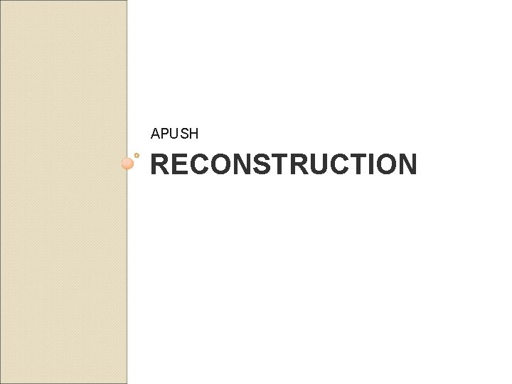 APUSH RECONSTRUCTION 