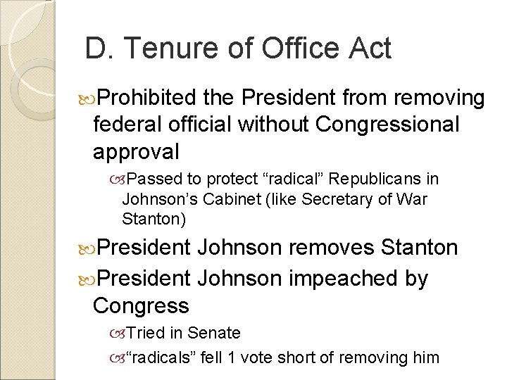 D. Tenure of Office Act Prohibited the President from removing federal official without Congressional