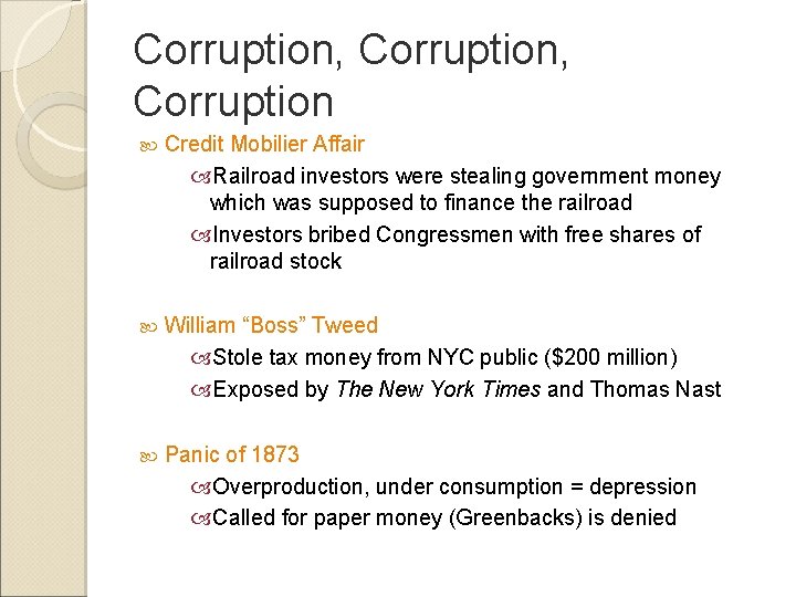 Corruption, Corruption Credit Mobilier Affair Railroad investors were stealing government money which was supposed