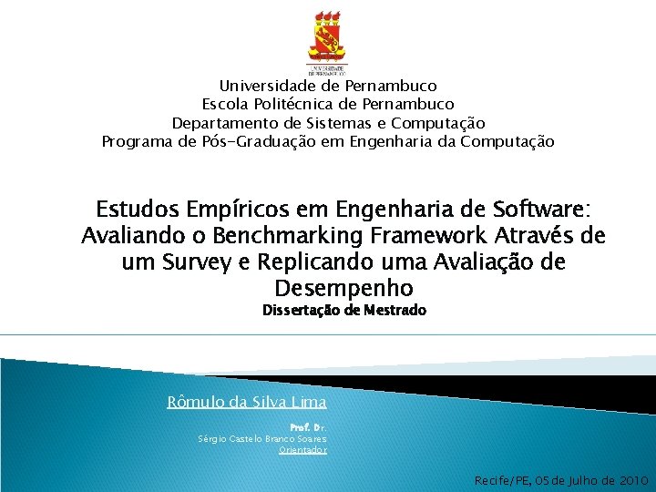 Universidade de Pernambuco Escola Politécnica de Pernambuco Departamento de Sistemas e Computação Programa de