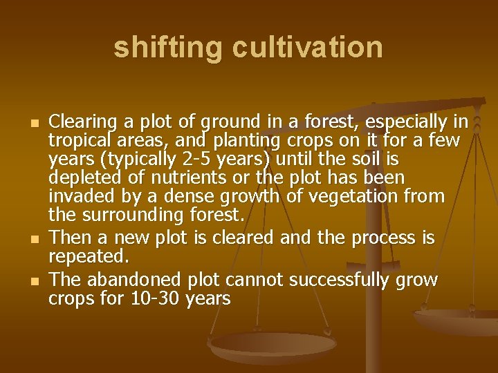 shifting cultivation n Clearing a plot of ground in a forest, especially in tropical
