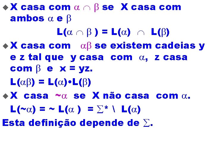 u. X casa com a Ç b se X casa com ambos a e