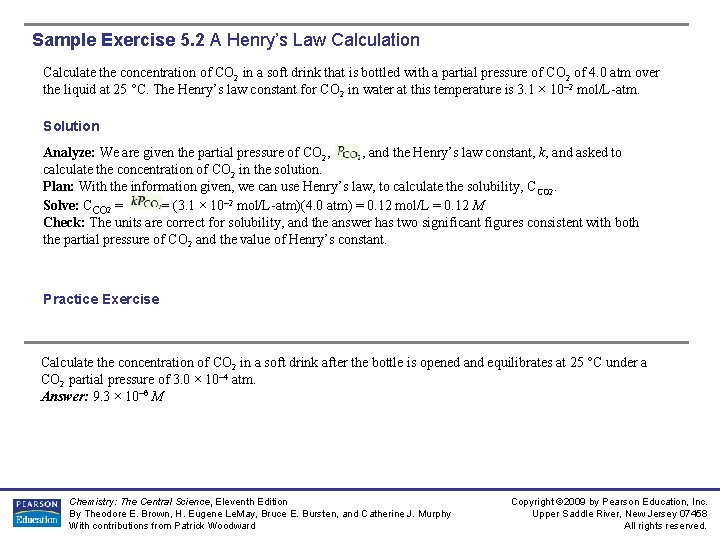 Sample Exercise 5. 2 A Henry’s Law Calculation Calculate the concentration of CO 2