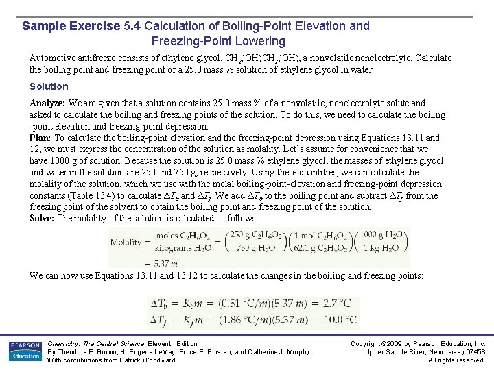 Sample Exercise 5. 4 Calculation of Boiling-Point Elevation and Freezing-Point Lowering Automotive antifreeze consists