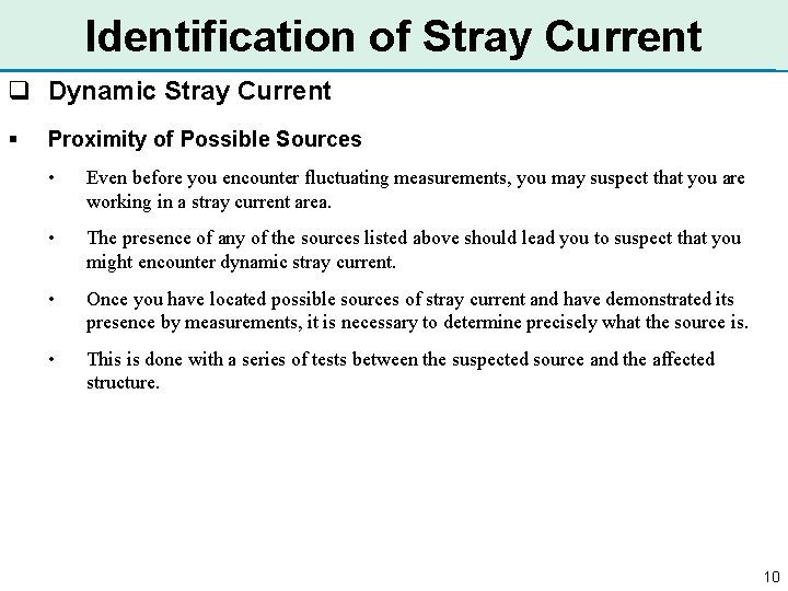 Identification of Stray Current q Dynamic Stray Current § Proximity of Possible Sources •