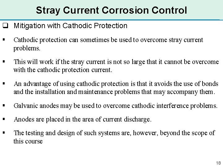 Stray Current Corrosion Control q Mitigation with Cathodic Protection § Cathodic protection can sometimes