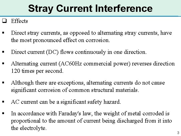 Stray Current Interference q Effects § Direct stray currents, as opposed to alternating stray