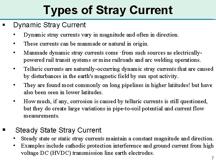 Types of Stray Current § Dynamic Stray Current • • • § Dynamic stray