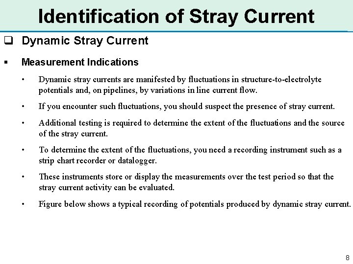 Identification of Stray Current q Dynamic Stray Current § Measurement Indications • Dynamic stray