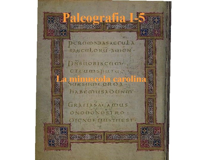 Paleografia I-5 La minuscola carolina 