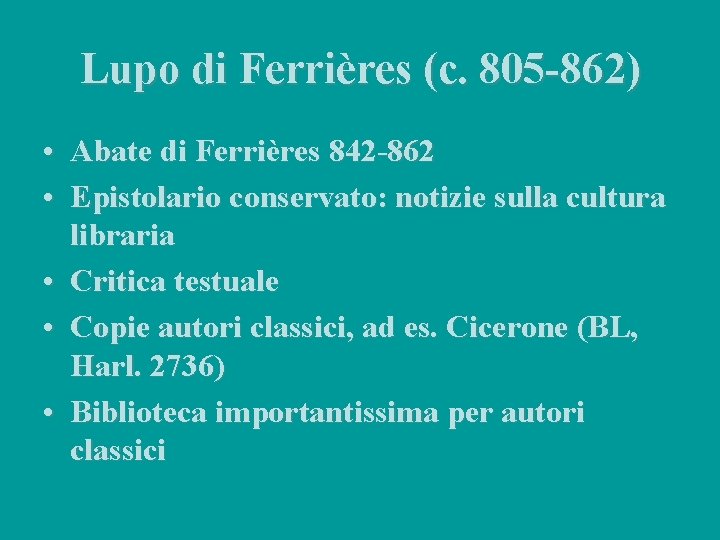 Lupo di Ferrières (c. 805 -862) • Abate di Ferrières 842 -862 • Epistolario