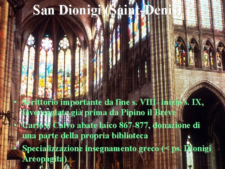 San Dionigi (Saint-Denis) • Scrittorio importante da fine s. VIII- inizio s. IX, favoreggiato