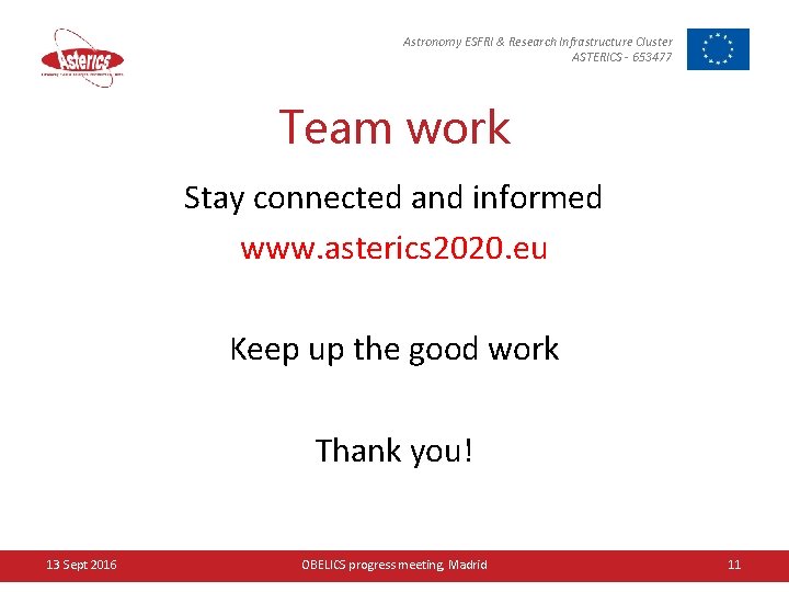 Astronomy ESFRI & Research Infrastructure Cluster ASTERICS - 653477 Team work Stay connected and