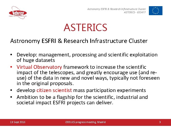 Astronomy ESFRI & Research Infrastructure Cluster ASTERICS - 653477 ASTERICS Astronomy ESFRI & Research