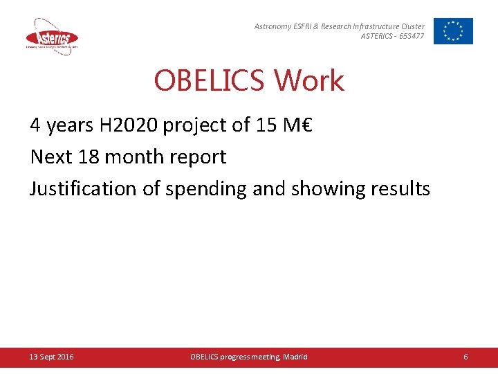 Astronomy ESFRI & Research Infrastructure Cluster ASTERICS - 653477 OBELICS Work 4 years H