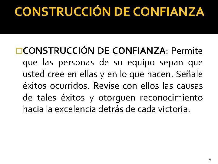 CONSTRUCCIÓN DE CONFIANZA �CONSTRUCCIÓN DE CONFIANZA: Permite que las personas de su equipo sepan