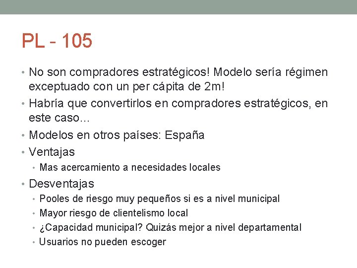PL - 105 • No son compradores estratégicos! Modelo sería régimen exceptuado con un