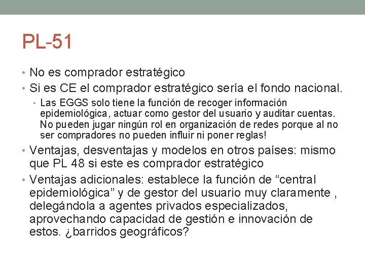 PL-51 • No es comprador estratégico • Si es CE el comprador estratégico sería
