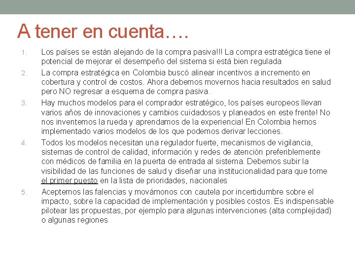 A tener en cuenta…. 1. 2. 3. 4. 5. Los países se están alejando