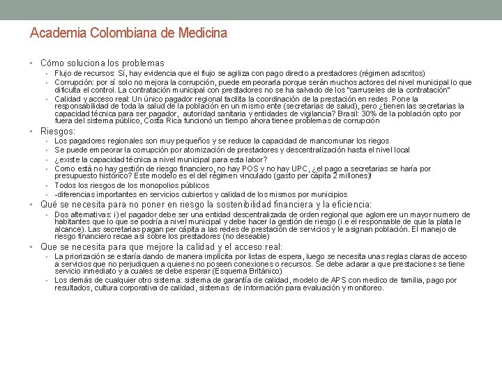 Academia Colombiana de Medicina • Cómo soluciona los problemas • Flujo de recursos: Sí,