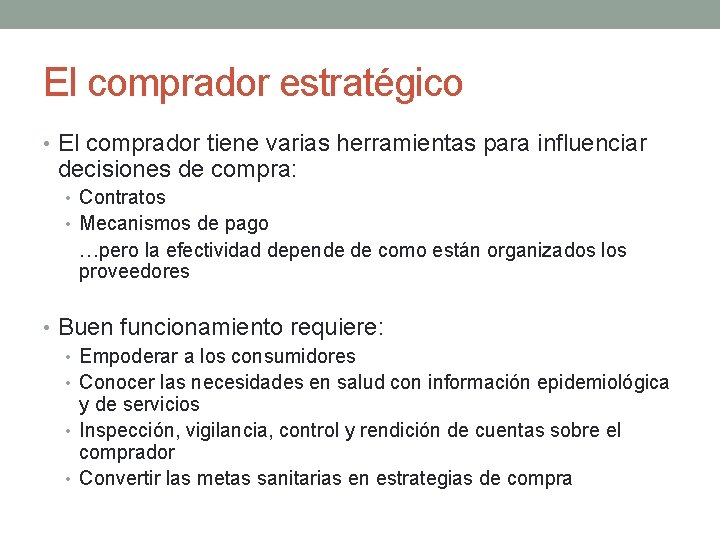 El comprador estratégico • El comprador tiene varias herramientas para influenciar decisiones de compra: