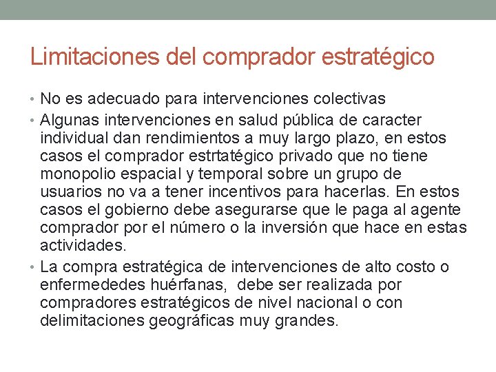 Limitaciones del comprador estratégico • No es adecuado para intervenciones colectivas • Algunas intervenciones