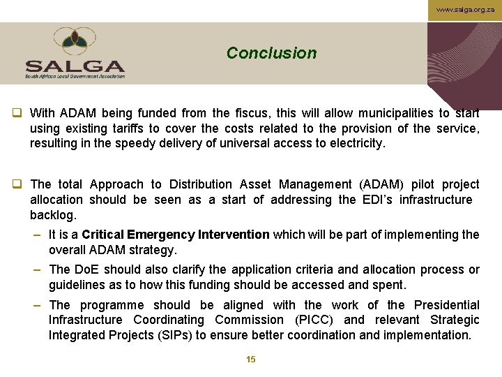 www. salga. org. za Conclusion q With ADAM being funded from the fiscus, this