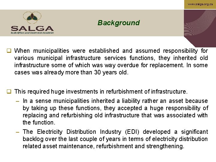 www. salga. org. za Background q When municipalities were established and assumed responsibility for