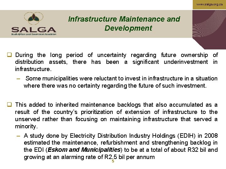 www. salga. org. za Infrastructure Maintenance and Development q During the long period of