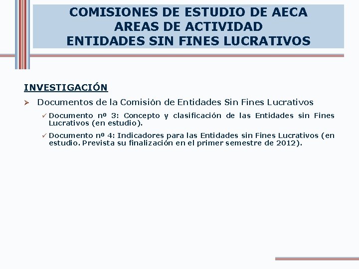 COMISIONES DE ESTUDIO DE AECA AREAS DE ACTIVIDAD ENTIDADES SIN FINES LUCRATIVOS INVESTIGACIÓN Ø