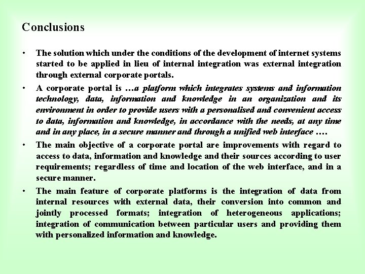 Conclusions • • The solution which under the conditions of the development of internet