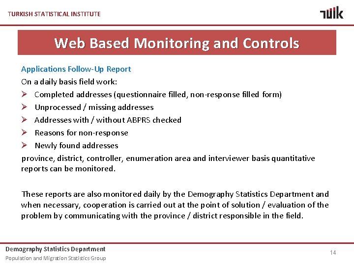 TURKISH STATISTICAL INSTITUTE Web Based Monitoring and Controls Applications Follow-Up Report On a daily