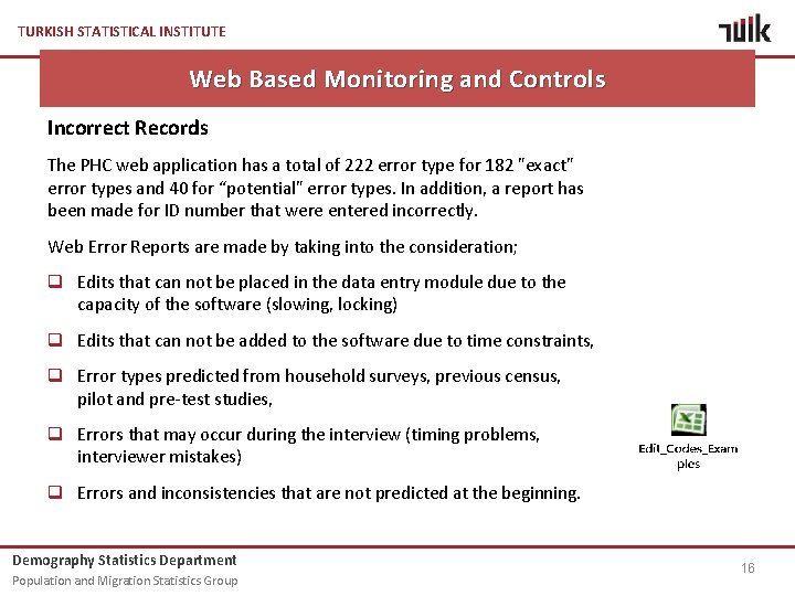 TURKISH STATISTICAL INSTITUTE Web Based Monitoring and Controls Incorrect Records The PHC web application