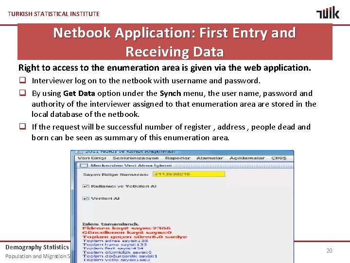 TURKISH STATISTICAL INSTITUTE Netbook Application: First Entry and Receiving Data Right to access to