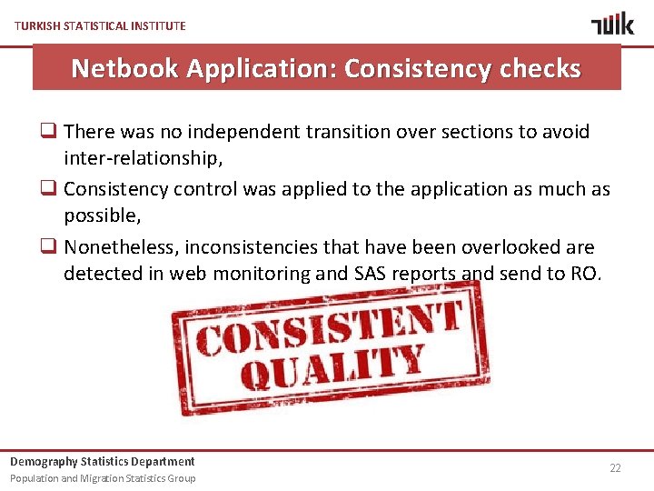 TURKISH STATISTICAL INSTITUTE Netbook Application: Consistency checks q There was no independent transition over